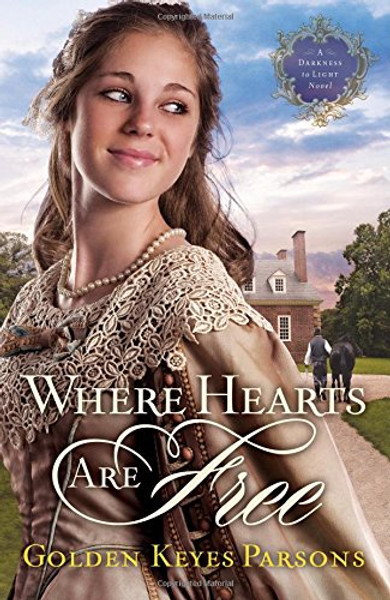 Where Hearts Are Free (A Darkness to Light Novel)