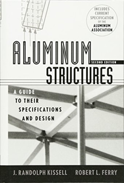 Aluminum Structures: A Guide to Their Specifications and Design
