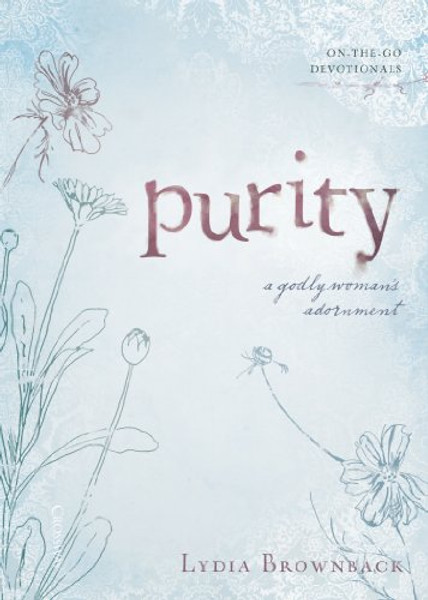 Purity: A Godly Woman's Adornment (On-the-go Devotionals)