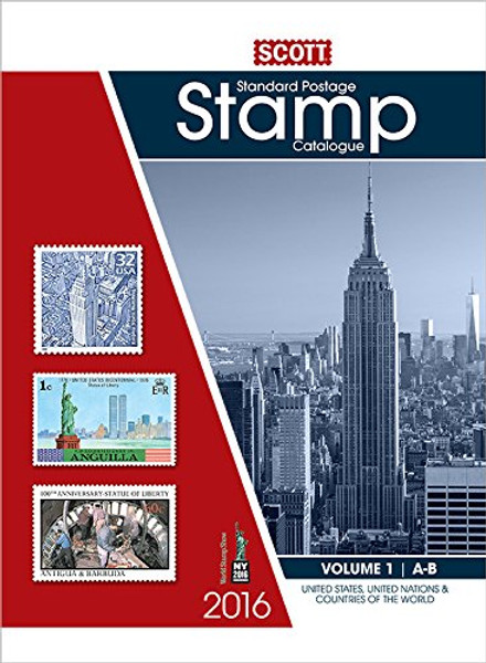 Scott Standard Postage Stamp Catalogue 2016: United States and Affiliated Territories United Nations: Countries of the World A-B (Scott Standard Postage Stamp Catalogue Vol 1 Us and Countries A-B)