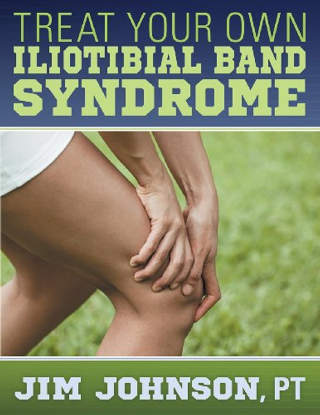 Treat Your Own Iliotibial Band Syndrome