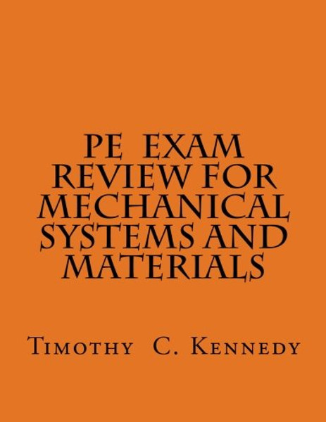 PE Exam Review for Mechanical Systems and Materials: PE Review Book for ME
