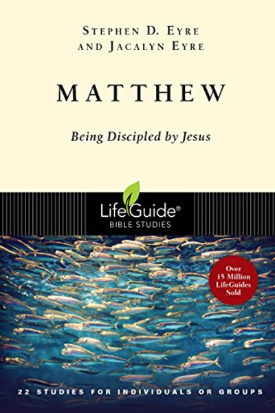 Matthew: Being Discipled by Jesus (Lifeguide Bible Studies)