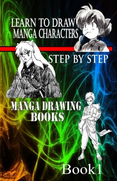 Learn to draw Manga Characters Step by Step Book 1: Manga Drawing Books (How to draw Manga Characters) (Volume 1)