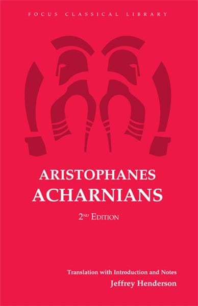 Aristophanes: Acharnians (Focus Classical Library)