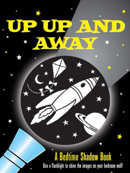 Up, Up and Away! A Bedtime Shadow Book (Activity Books)