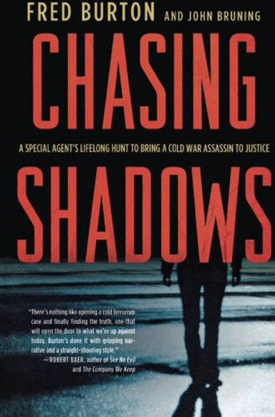 Chasing Shadows: A Special Agent's Lifelong Hunt to Bring a Cold War Assassin to Justice