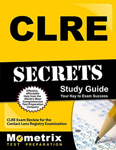 CLRE Secrets Study Guide: CLRE Exam Review for the Contact Lens Registry Examination