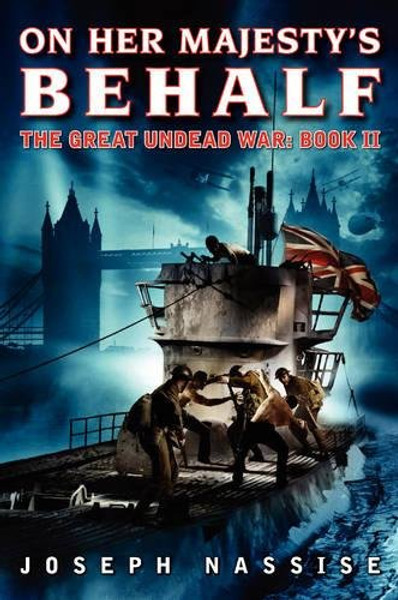 On Her Majesty's Behalf: The Great Undead War: Book II