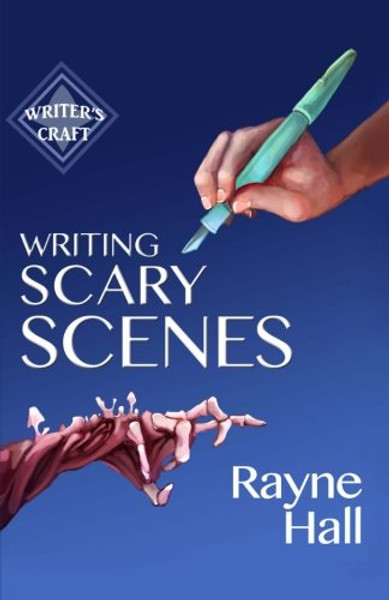 Writing Scary Scenes: Professional Techniques for Thrillers, Horror and Other Exciting Fiction (Writer's Craft) (Volume 2)