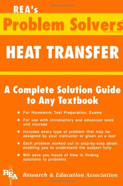 Heat Transfer Problem Solver (Problem Solvers Solution Guides)