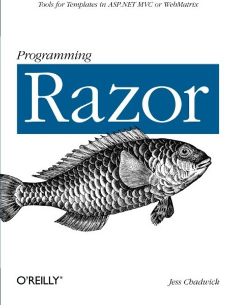 Programming Razor: Tools for Templates in ASP.NET MVC or WebMatrix