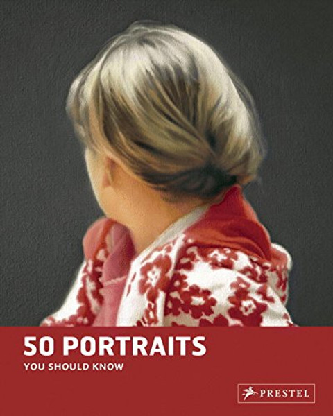 Portraits: 50 Paintings You Should Know