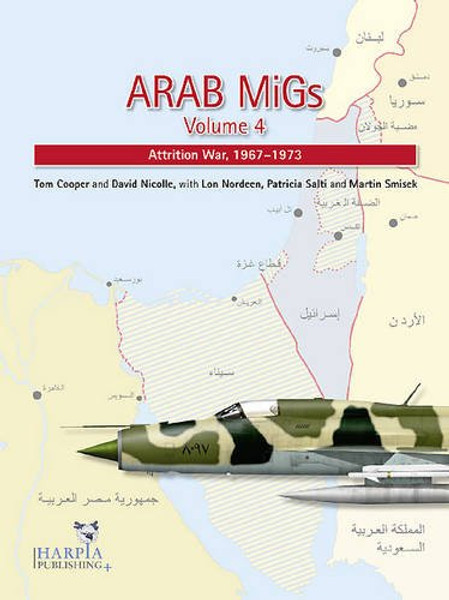 Arab MiGs. Volume 4: Attrition War, 1967-1973