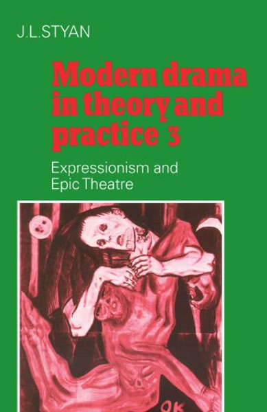 003: Modern Drama in Theory and Practice: Volume 3, Expressionism and Epic Theatre (Modern Drama in Theory & Practice)