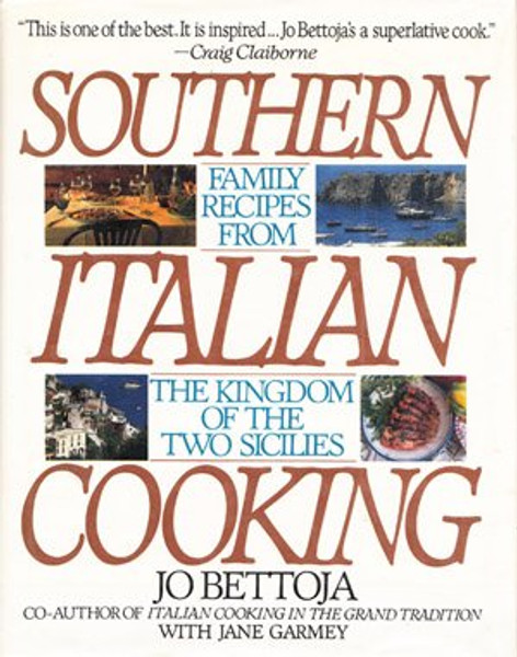 Southern Italian Cooking: Family Recipes from the Kingdom of the Two Sicilies