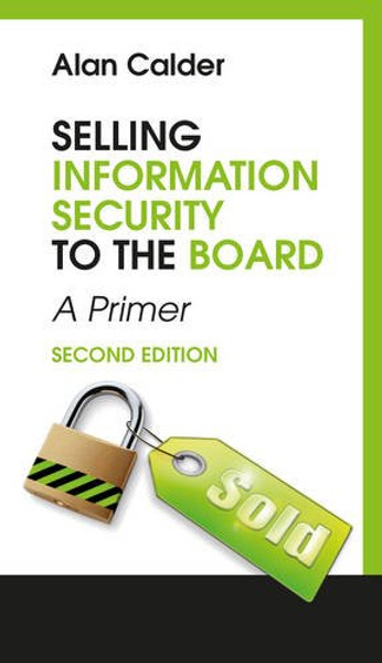 Selling Information Security To The Board: A Primer