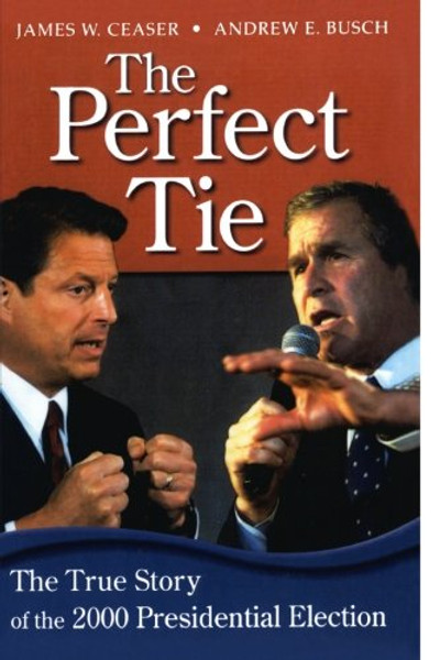 The Perfect Tie: The True Story of the 2000 Presidential Election