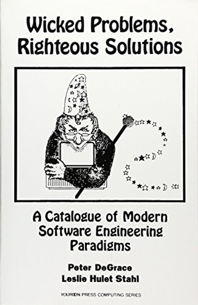 Wicked Problems, Righteous Solutions: A Catologue of Modern Engineering Paradigms