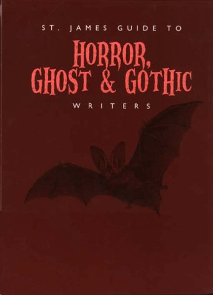 St. James Guide to Horror, Ghost & Gothic Writers Edition 1. (St. James Guide to Writers Series)