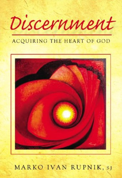 Discernment Acquiring the Heart of God