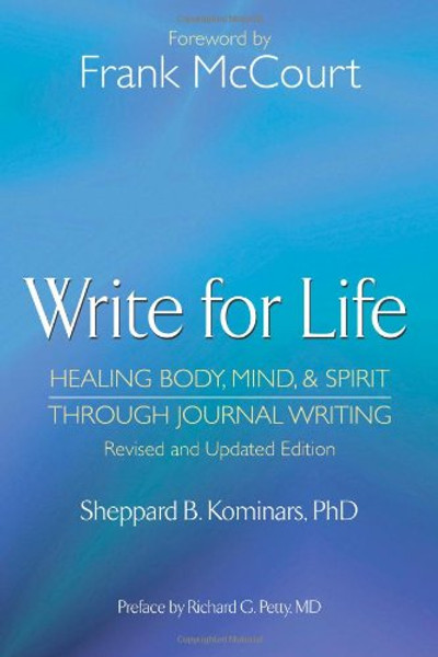 Write for Life, Revised and Updated Edition: Healing Body, Mind & Spirit Through Journal Writing