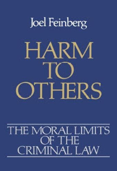 001: Harm to Others (Moral Limits of the Criminal Law)