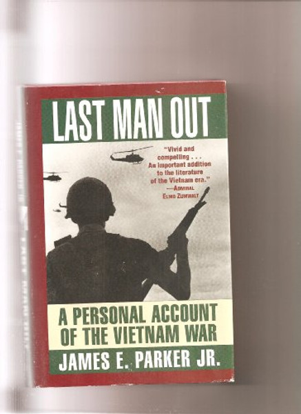 Last Man Out: A Personal Account of the Vietnam War