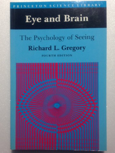 Eye and Brain: The Psychology of Seeing (Princeton Science Library)
