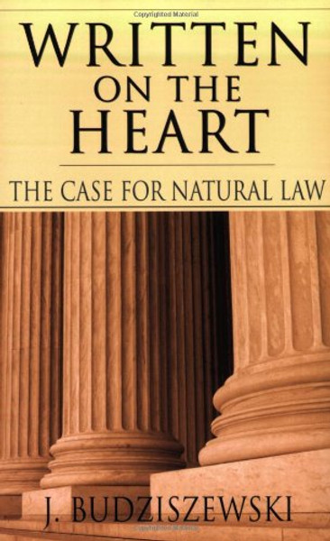 Written on the Heart: The Case for Natural Law