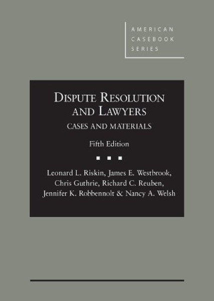 Dispute Resolution and Lawyers (American Casebook Series)