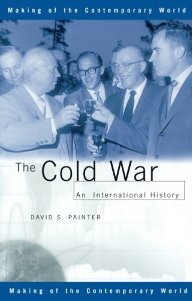The Cold War: An International History (The Making of the Contemporary World)