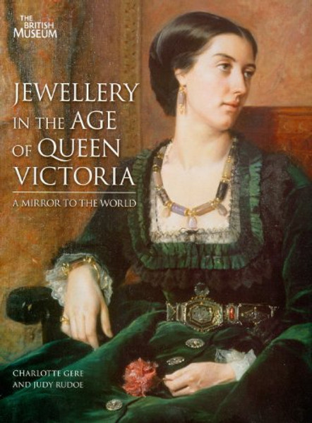 Jewellery in the Age of Queen Victoria: A Mirror to the World