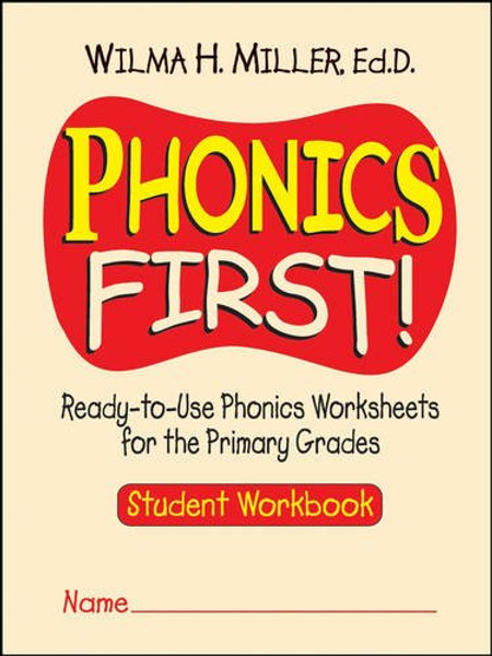 Phonics First!: Ready-to-Use Phonics Worksheets for the Primary Grades (Student Workbook)