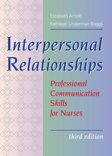 Interpersonal Relationships: Professional Communication Skills for Nurses, 3e