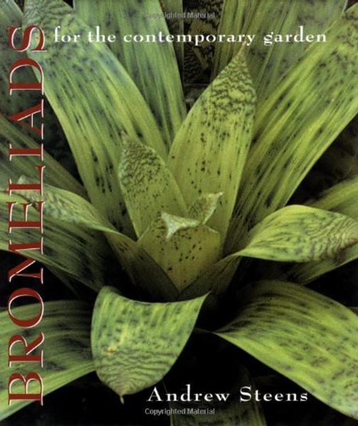 Bromeliads for the Contemporary Garden