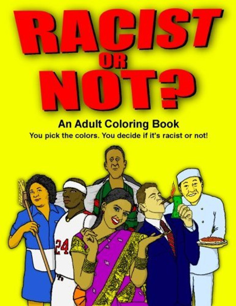 Racist or Not?: An Adult Coloring Book