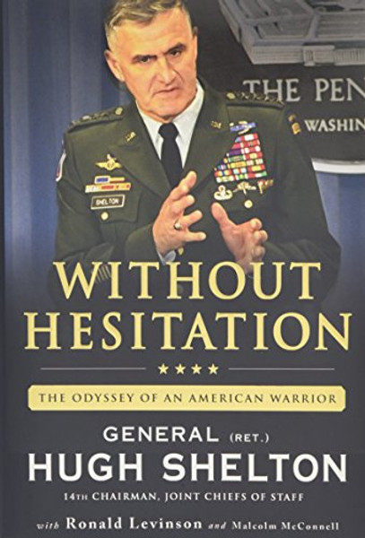 Without Hesitation: The Odyssey of an American Warrior