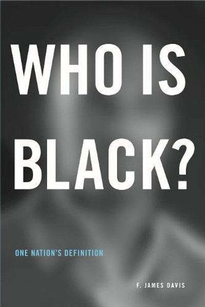 Who Is Black?: One Nations Definition