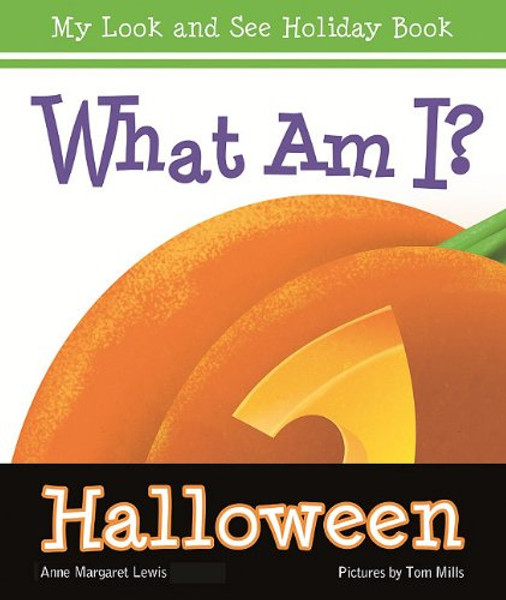 What am I? Halloween (My Look and See Holiday Book)