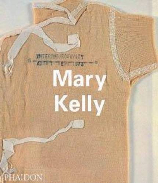 Mary Kelly (Contemporary Artists (Phaidon))