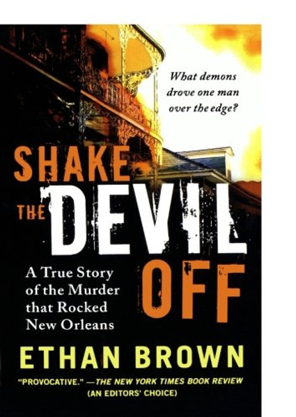 Shake the Devil Off: A True Story of the Murder that Rocked New Orleans