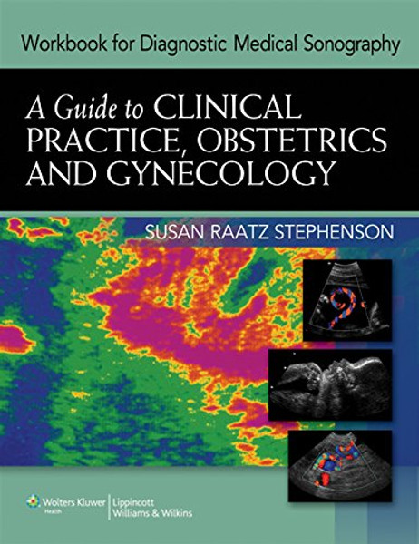 Workbook for Diagnostic Medical Sonography: A Guide to Clinical Practice Obstetrics and Gynecology (Diagnostic Medical Sonography Series)