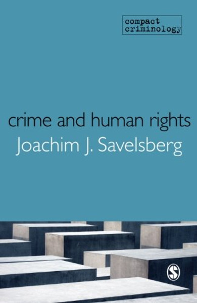 Crime and Human Rights: Criminology of Genocide and Atrocities (Compact Criminology)