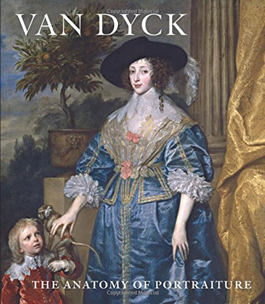 Van Dyck: The Anatomy of Portraiture