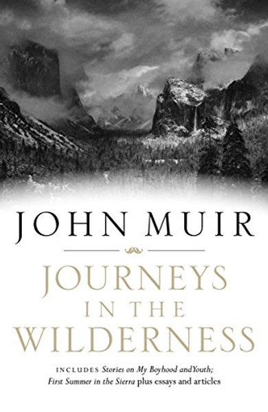 Journeys in the Wilderness: A John Muir Reader