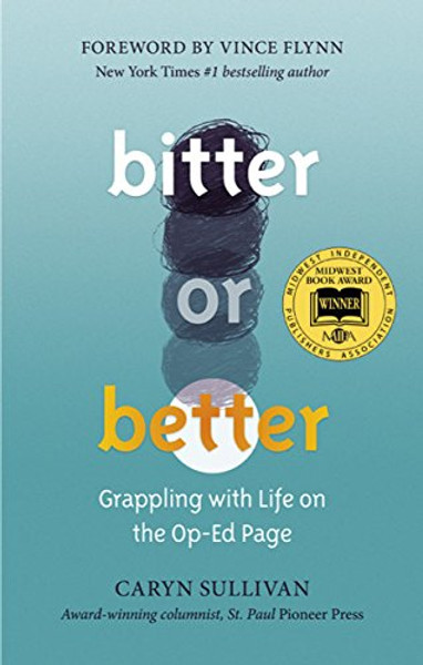 Bitter or Better: Grappling with Life on the Op-Ed Page