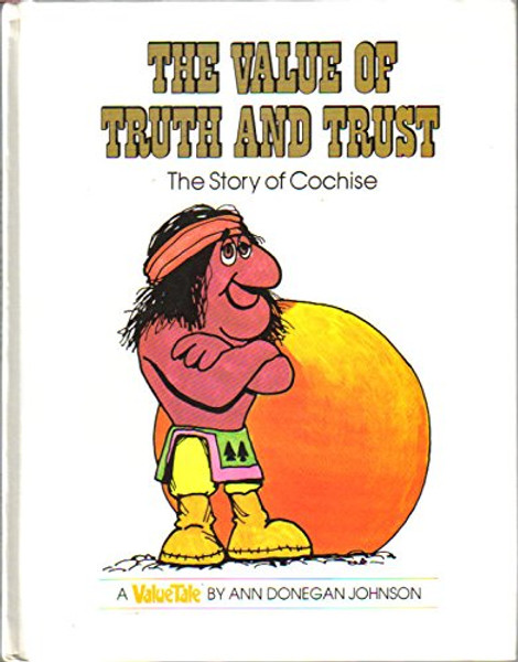 The Value of Truth and Trust: The Story of Cochise