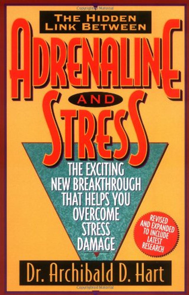 Adrenaline and Stress: The Exciting New Breakthrough That Helps You Overcome Stress Damage