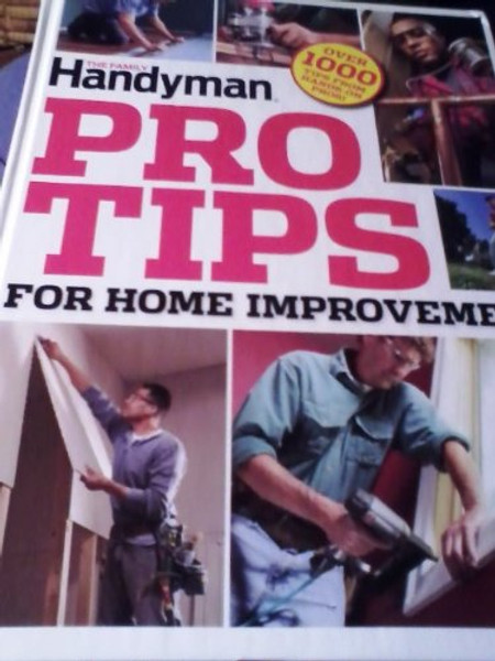 The Family Handyman PRO TIPS for HOME IMPROVEMENT